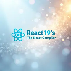 React 19's Game-Changer: The React Compiler